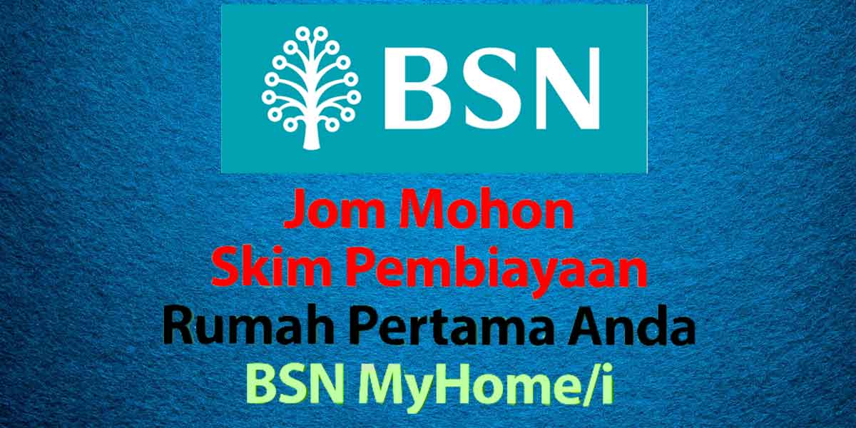 BSN MyHome/i : Cara mohon untuk Skim Pembiayaan Rumah Pertama